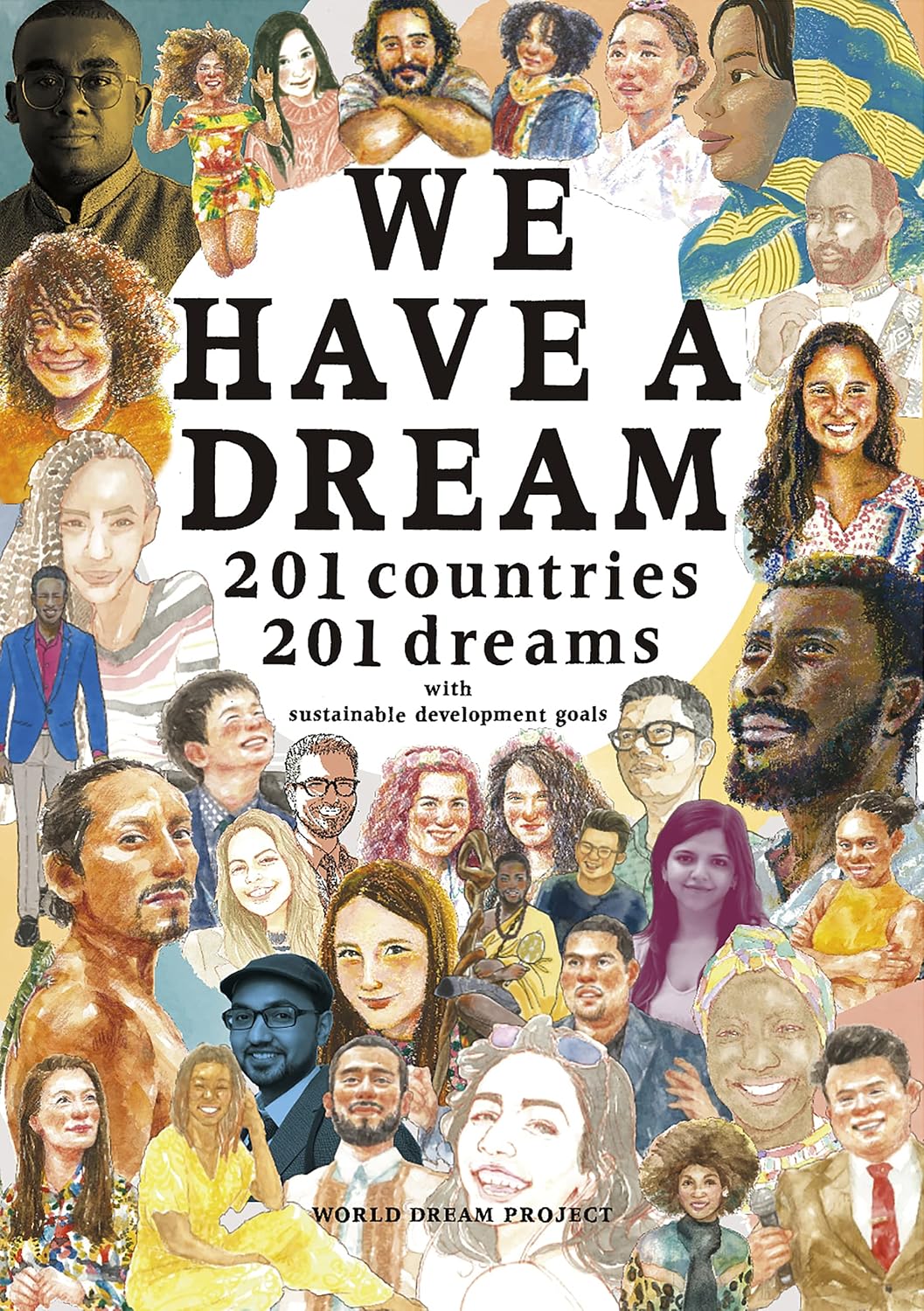 We Have a Dream: 201 Countries, 201 Dreams with Sustainable Development Goals
